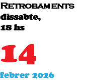Retrobaments dissabte, 18 hs 14 febrer 2026