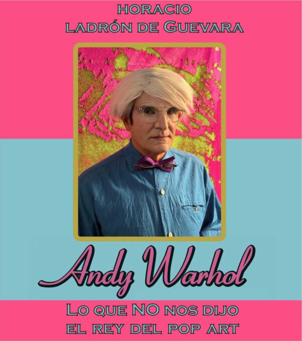 Andy Warhol. Lo que no nos dijo el rey del pop art