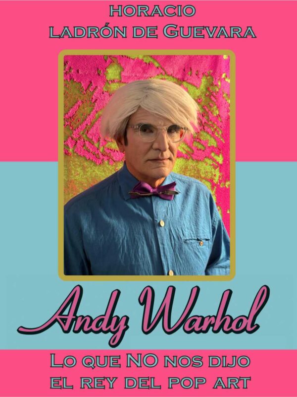 Andy Warhol. Lo que no nos dijo el rey del pop art