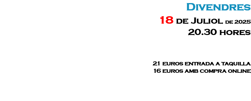Sábado 24 de Mayo de 2025 17 horas 19 euros entrada en taquilla 14 euros en compra online