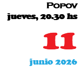 Popov jueves, 20.30 hs 11 junio 2026